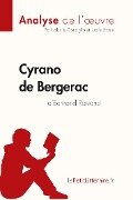 Cyrano de Bergerac d'Edmond Rostand (Analyse de l'oeuvre) - Isabelle Consiglio, Lucile Lhoste, Lepetitlittéraire
