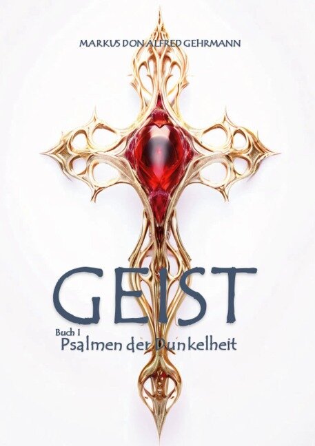 Geist - Markus Don Alfred Gehrmann