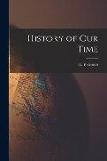 History of Our Time - G. P. Gooch