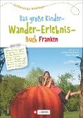 Das große Kinder-Wander-Erlebnis-Buch Franken - Margit Kleemann, Michael Kleemann, Tassilo Wengel