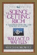 The Science of Getting Rich (Condensed Classics) - Wallace D. Wattles, Mitch Horowitz