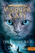 Warrior Cats Staffel 3/01. Die Macht der Drei. Der geheime Blick - Erin Hunter