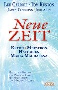 Cover-Bild zum Titel 'Neue Zeit' von 'Lee Carroll, Tom Kenyon, Judi Sion, James Tyberonn'