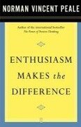 Enthusiasm Makes the Difference - Norman Vincent Peale