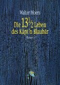 Die 13 1/2 Leben des Käpt'n Blaubär - Walter Moers