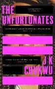 The Unfortunates - J. K. Chukwu