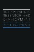 Us Hypersonic Research and Development - Roy F Houchin II