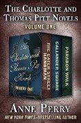 The Charlotte and Thomas Pitt Novels Volume One - Anne Perry