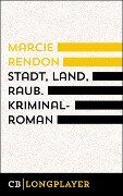 Cover-Bild zum Titel 'Stadt, Land, Raub' von 'Marcie Rendon'