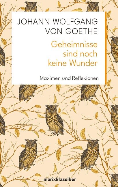 Geheimnisse sind noch keine Wunder - Johann Wolfgang von Goethe