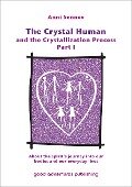 Cover-Bild zum Titel 'The Crystal Human Being and the Crystallization Process Part I: About the Spirit's Journey into Our Bodies and Our Everyday Lives' von 'Anni Sennov'