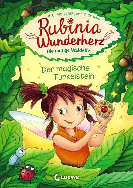 Rubinia Wunderherz, die mutige Waldelfe (Band 1) - Der magische Funkelstein - Karen Christine Angermayer