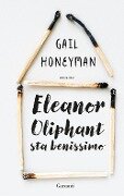 Cover-Bild zum Titel 'Eleanor Oliphant sta benissimo' von 'Gail Honeyman'