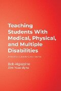 Teaching Students With Medical, Physical, and Multiple Disabilities - Bob Algozzine, Jim Ysseldyke