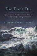 Die Don't Die - C. Lindsay Newell Young