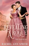 Cover-Bild zum Titel 'Revealing a Rogue' von 'Rachel Ann Smith'
