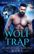 Wolf Trap: A Shifter and Fae Romance (Assumption Mountain Pack) - Margo Bond Collins