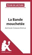 Cover-Bild zum Titel 'La Bande mouchetée d'Arthur Conan Doyle (Fiche de lecture)' von 'Lepetitlitteraire, Dominique Coutant-Defer'