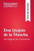 Don Quijote de la Mancha de Miguel de Cervantes (Guía de lectura) - Resumenexpress