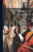 Verdi's La Traviata: Containing The Italian Text - Giuseppe Verdi