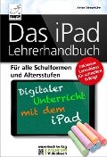 Cover-Bild zum Titel 'Das iPad Lehrerhandbuch - PREMIUM Videobuch' von 'Anton Ochsenkühn'