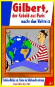 Cover-Bild zum Titel 'Gilbert, der Kobold aus Paris, macht eine Weltreise - Geschichten zum Kennenlernen' von 'Renate Sültz, Uwe H. Sültz'