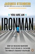 You Are an Ironman - Jacques Steinberg