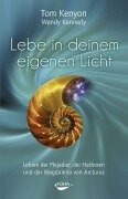 Cover-Bild zum Titel 'Lebe in deinem eigenen Licht' von 'Tom Kenyon, Wendy Kennedy'