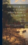 The History of the Great Indian War of 1675 and 1676 - Samuel Gardner Drake, Benjamin Church, Thomas Church