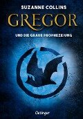 Gregor 1. Gregor und die graue Prophezeiung - Suzanne Collins