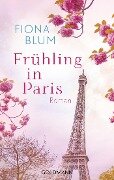 Frühling in Paris - Fiona Blum