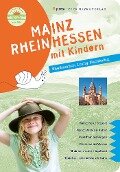 Mainz Rheinhessen mit Kindern - Philipp Wohltmann, Annette Sievers