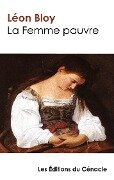 La Femme pauvre (édition de référence) - Léon Bloy