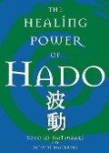 The Healing Power of Hado - Toyoko Matsuzaki
