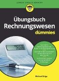 Übungsbuch Rechnungswesen für Dummies - Michael Griga