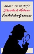 Sherlock Holmes - Das Tal des Grauens - Arthur Conan Doyle