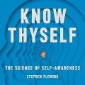 Know Thyself Lib/E: The Science of Self-Awareness - Stephen Fleming