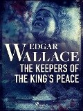 The Keepers of the King's Peace - Edgar Wallace