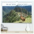 Machu Picchu - Die Stadt in den Wolken (hochwertiger Premium Wandkalender 2025 DIN A2 quer), Kunstdruck in Hochglanz - Carina Hartmann