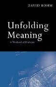 Unfolding Meaning - David Bohm
