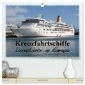 Kreuzfahrtschiffe in Europa (hochwertiger Premium Wandkalender 2024 DIN A2 quer), Kunstdruck in Hochglanz - Patrick Le Plat