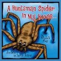 A Huntsman Spider In My House - Michelle Ray