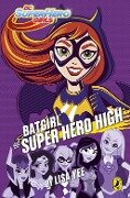 DC Super Hero Girls: Batgirl at Super Hero High - Lisa Yee