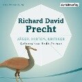 Jäger, Hirten, Kritiker - Richard David Precht