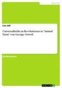 Cover-Bild zum Titel 'Universalkritik an Revolutionen in "Animal Farm" von George Orwell' von 'Lea Jell'