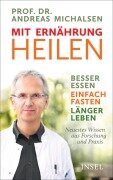 Mit Ernährung heilen - Andreas Michalsen