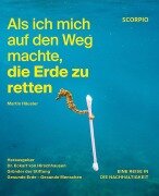 Cover-Bild zum Titel 'Als ich mich auf den Weg machte, die Erde zu retten' von 'Martin Häusler'