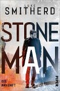 Stone Man. Die Ankunft - Luke Smitherd