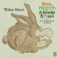 Sex, Absinth und falsche Hasen - Walter Moers