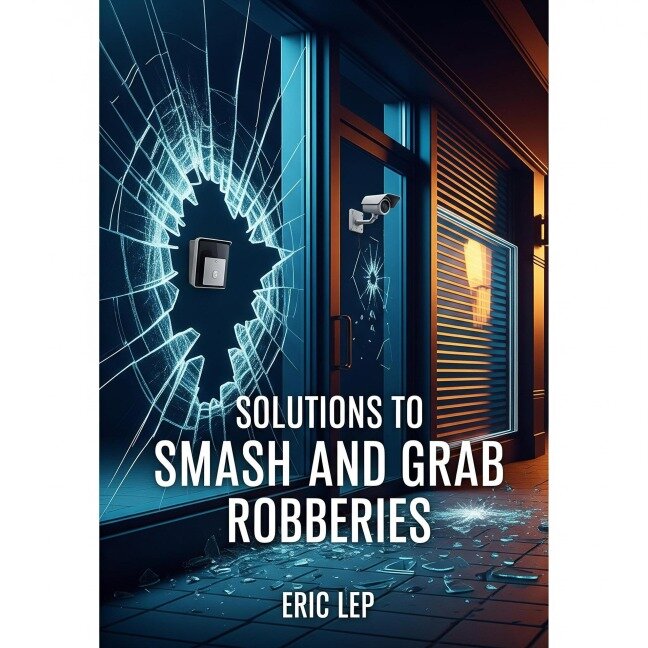 Solutions To Smash And Grab Robberies - Eric Lep